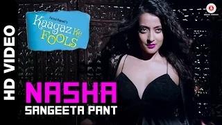Nasha (Official Video) - Kaagaz Ke Fools | Raima Sen, Mugdha Godse & Vinay Pathak