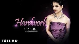 Hardwork - New Punjabi Song | Sharlin P feat. Gurmeet Singh