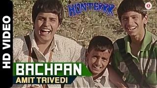 Bachpan Song - Hunterrr (2015) - Amit Trivedi | Gulshan Devaiah & Sagar Deshmukh