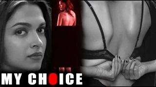 Deepika Padukone - 'My Choice' Official Short Film 2015 | Directed By Homi Adajania - Vogue Empowerv
