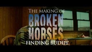 Making of Broken Horses | Finding Buddy | Film Releases April 10