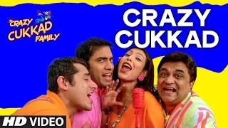 Crazy Cukkad (FULL VIDEO Song) - Crazy Cukkad Family Movie | Swanand Kirkire