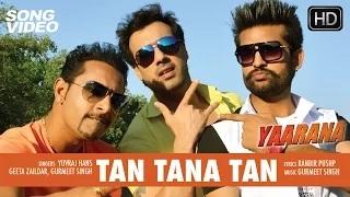 Tan Tana Tan (Punjabi Song Video 2015) - Movie Yaarana | Yuvraj Hans, Geeta Zaildar, Gavie Chahal