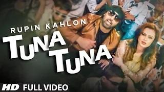 Tuna Tuna - Latest Punjabi Video Song | Rupin Kahlon