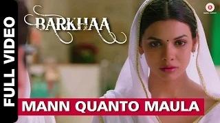 Mann Quanto Maula [Full Video] - Barkhaa (2015) - Taaha Shah, Sara Lorren, Rashul Tandon & Sonam Sharma