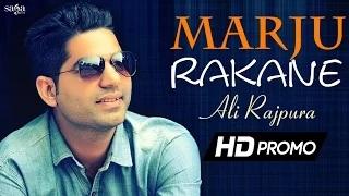 Marju Rakane - Ali Rajpura - Official Promo - Latest Punjabi Song