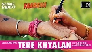 Tere Khyalan - Movie Yaarana | New Punjabi Song Video 2015 | Yuvraj, Geeta, Kashish, Yuvika