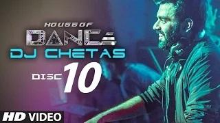 'House of Dance' by DJ CHETAS - Disc - 10 | Best Party Songs