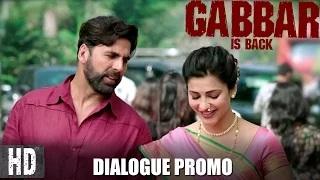 Gabbar Is Back - Dialogue Promo 4 | Starring Akshay Kumar & Shruti Haasan | 1st May, 2015
