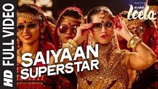 Saiyaan Superstar (FULL VIDEO Song) - Sunny Leone | Tulsi Kumar | Ek Paheli Leela