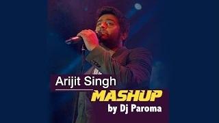 Arijit Singh Medley - Best of Bollywood | DJ Paroma