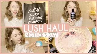 LUSH HAUL - Mother's Day 2015 + Demos