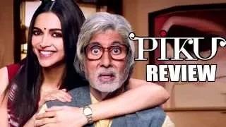 Piku Movie Review | Deepika Padukone, Amitabh Bachchan, Irrfan Khan