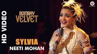 Sylvia Song - Bombay Velvet (2015) - Neeti Mohan - Amit Trivedi - Ranbir Kapoor | Anushka Sharma