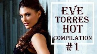 WWE Diva Eve Torres Hot Compilation- 1