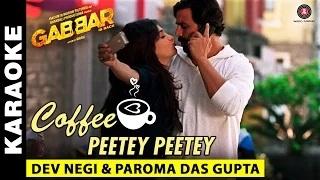 Coffee Peetey Peetey (Karaoke + Lyrical) - Gabbar Is Back | Akshay Kumar & Shruti Haasan