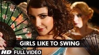 Girls Like To Swing (Full VIDEO Song) - Dil Dhadakne Do