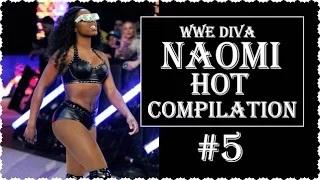 WWE Diva Naomi HOT Compilation #5