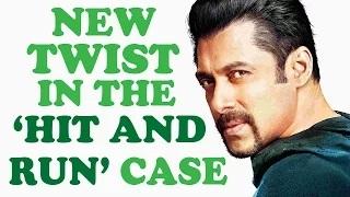 Salman Khan's 'Hit and Run' case gets a new twist