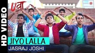 Jiyo Lalla Song - Uvaa (2015) | Jasraj Joshi | Praveen - Manoj
