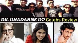 Dil Dhadakne Do Movie REVIEW | Celebs SAY A MUST WATCH