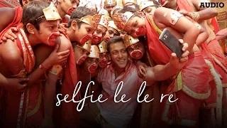 Selfie Le Le Re Full AUDIO Song - Bajrangi Bhaijaan | Salman Khan