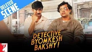 Detective Byomkesh Bakshy [Deleted Scene 1]