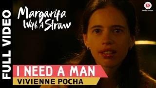 I Need A Man (Full Video) - Margarita With A Straw | Kalki Koechlin | Mikey Mccleary