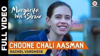 Choone Chali Aasman (Full Video) - Margarita With A Straw | Mikey McCleary | Kalki Koechlin