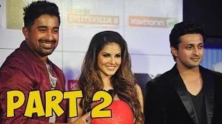 MTV Splitsvilla 8 Launch | Sunny Leone, Rannvijay Singh PART - 2