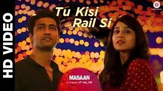 Tu Kisi Rail Si Song - Masaan (2015) | Vicky Kaushal & Shweta Tripathi | Indian Ocean | Swanand Kirkire