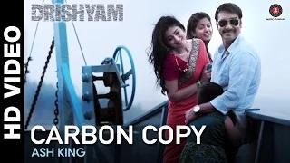 Carbon Copy Song - Drishyam (2015) | Ajay Devgn & Shriya Saran | Ash King | Vishal Bhardwaj