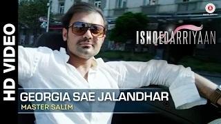 Georgia Sae Jalandhar (Full Video) | Ishqedarriyaan | Master Salim | Mahaakshay & Evelyn Sharma