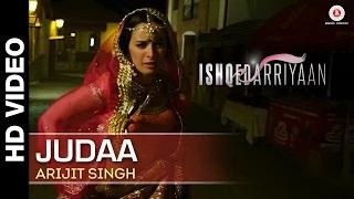 Judaa (Full Video) | Ishqedarriyaan | Arijit Singh | Mahaakshay & Evelyn Sharma