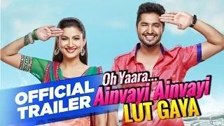 ( Official Trailer ) - Oh Yaara Ainvayi Ainvayi Lut Gaya | Jassi Gill | Gauahar Khan