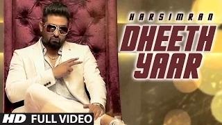 (New Punjabi Song) - Harsimran: Dheeth Yaar Full Video | HeartBeat