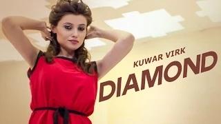Diamond Full Video Song | Kuwar Virk| Latest Punjabi Song