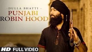 Punjabi Song | Punjabi Robinhood: Dulla Bhatti (Full Video) Krown Ft. Gurmeet Meet |
