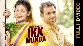 Latest Punjabi Songs | IKK MUNDA | SHEERA JASVIR