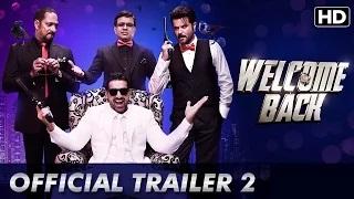 Welcome Back Official Trailer 2 - Anil Kapoor, Nana Patekar, John Abraham