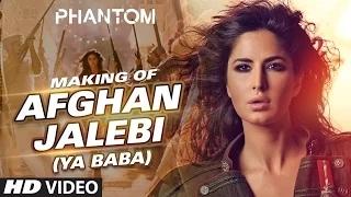 Making of 'Afghan Jalebi (Ya Baba)' VIDEO Song - Phantom | Saif Ali Khan, Katrina Kaif