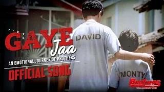 Gaye Jaa Song - Brothers (2015) | Akshay Kumar | Siddharth Malhotra | Jackie Shroff