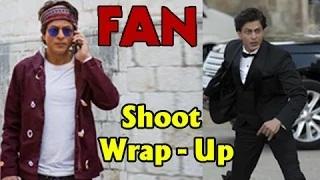 Shahrukh Khan's Fan's Shooting Wraps-Up
