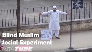 'Blind Muslim Trust' - Social Experiment That Will Change Your Mind