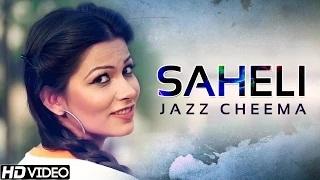 Saheli - Jazz Cheema - Asool - The Principles Of Jatt - New Punjabi Songs