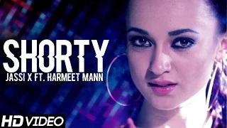Latest Punjabi Songs || Shorty || Jassi X Ft. Harmeet Mann || Official Full Video