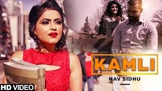 Kamli | Nav Sidhu Ft. Deep Jandu | New Punjabi Songs
