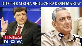 Did The Media Seduce Rakesh Maria?