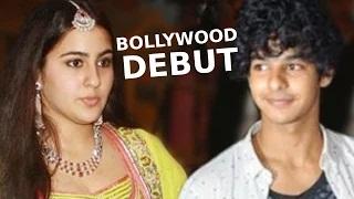 Saif Ali Khan's daughter Sara Ali Khan & Shahid Kapoor's brother Ishaan Khattar BOLLYWOOD DEBUT