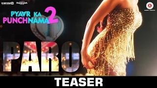 Paro (Official Teaser) - Pyaar Ka Punchnama 2 | Hitesh Sonik